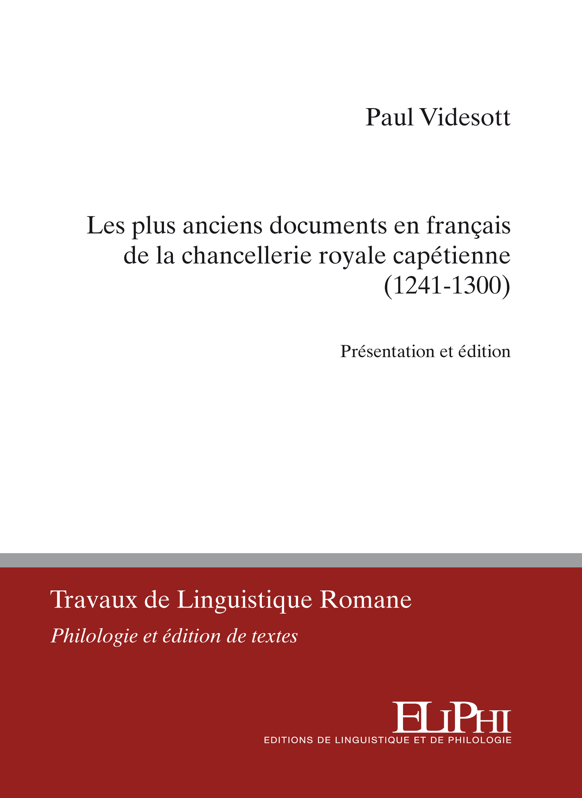 Les plus anciens documents en français de la chancellerie royale capétienne (1241-1300)